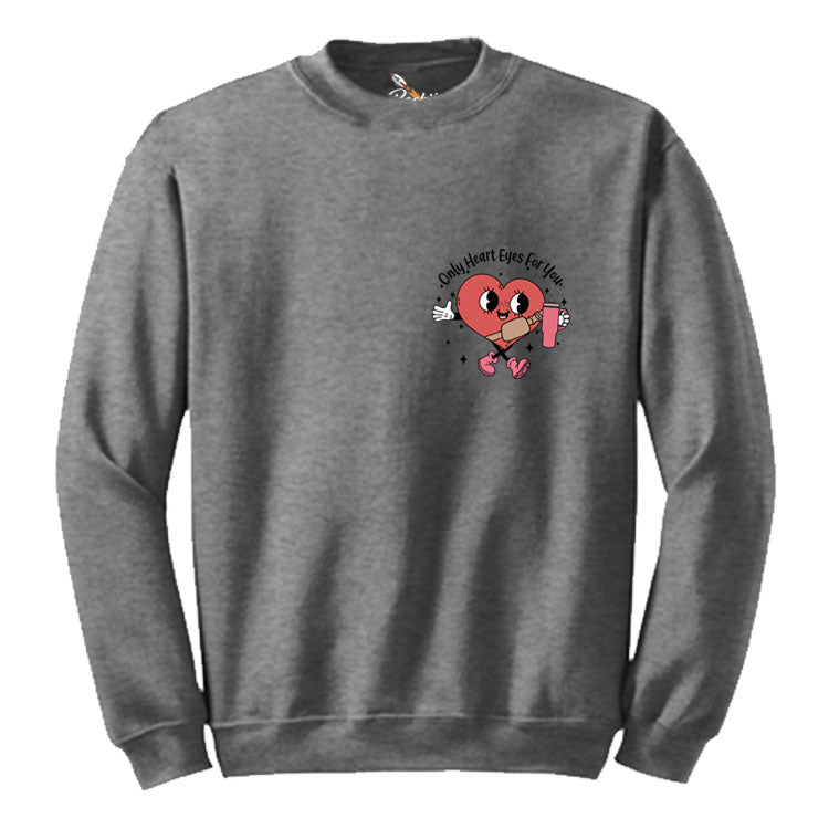 Only Heart Eyes For You Graphic Sweatshirt