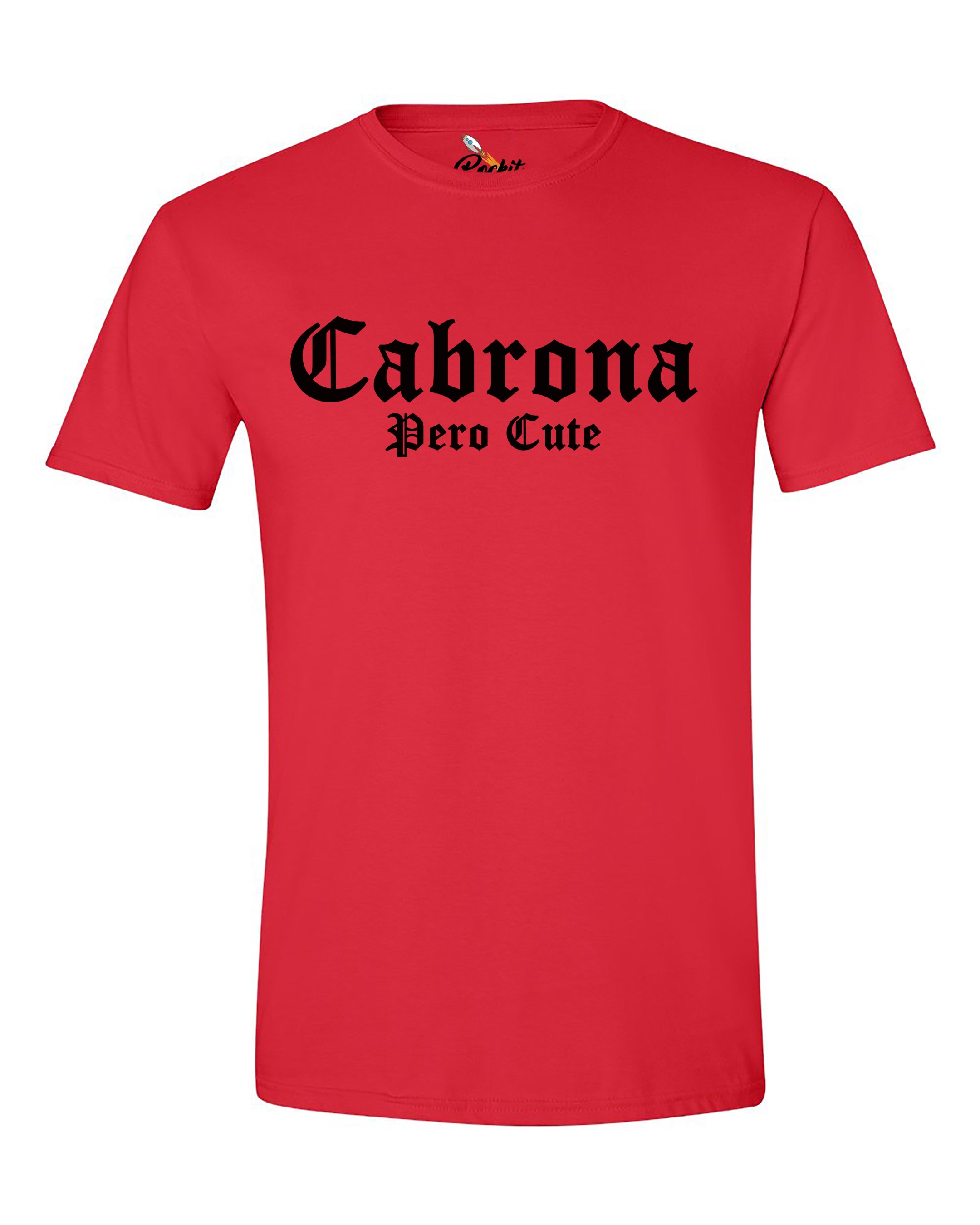 Cabrona Pero Cute Tee