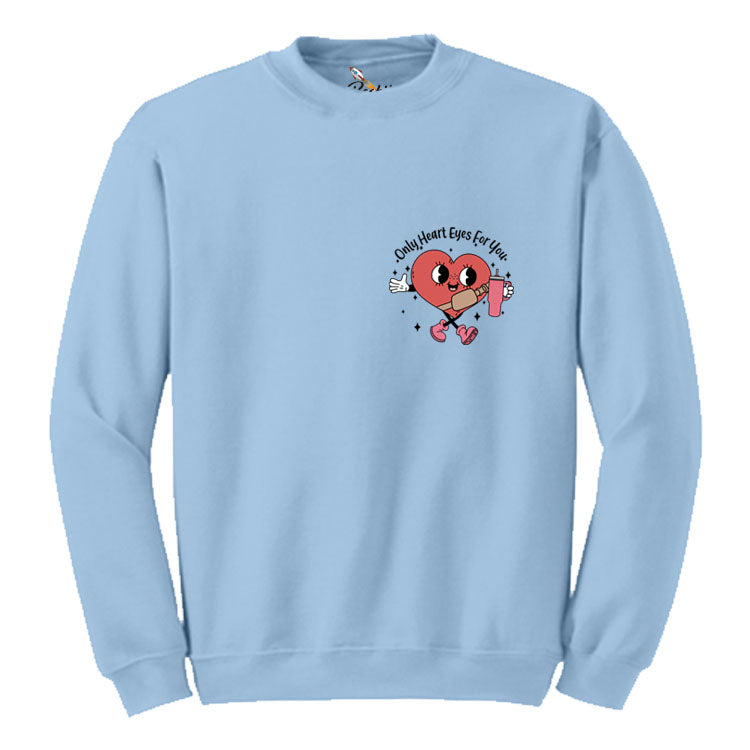 Only Heart Eyes For You Graphic Sweatshirt